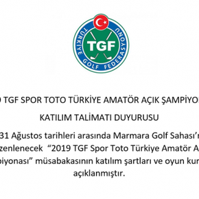 2019 TGF SPOR TOTO TÜRKİYE AMATÖR AÇIK ŞAMPİYONASI  KATILIM TALİMATI DUYURUSU